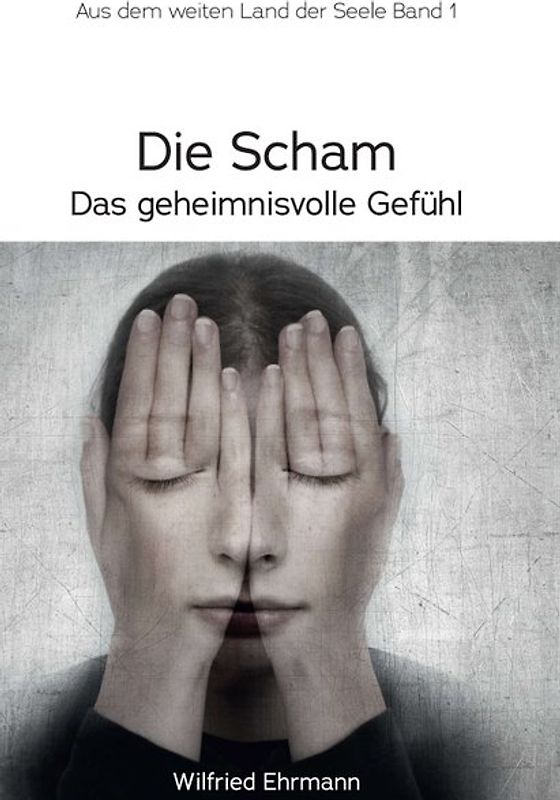 Die Scham, das geheimnisvolle Gefühl