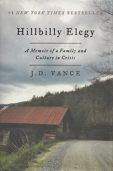 Hillbilly Elegy: A Memoir of a Family and Culture in Crisis - J. D. Vance [Hardcover]