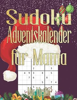 Sudoku Adventskalender für Mama: Eine Geschenkidee für die beste Mama auf der Welt | 24 Überraschungen für eine Adventszeit voller Rätsel | Schwere Sudokus für Erwachsene