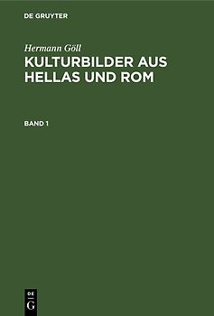 Kulturbilder aus Hellas und Rom. Band 1
