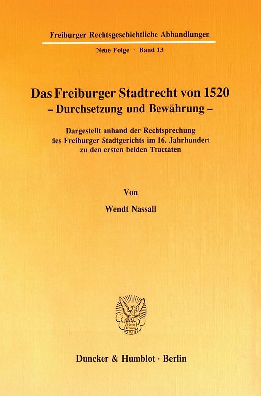 Das Freiburger Stadtrecht von 1520 – Durchsetzung und Bewährung.