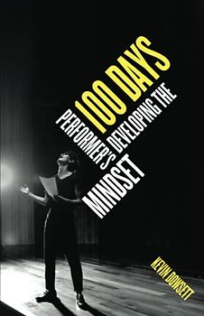 100 Days: Developing the Performer’s Mindset