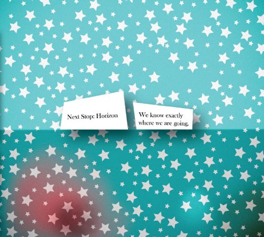 Next Stop:Horizon - We Know Exactly Where We Are Going