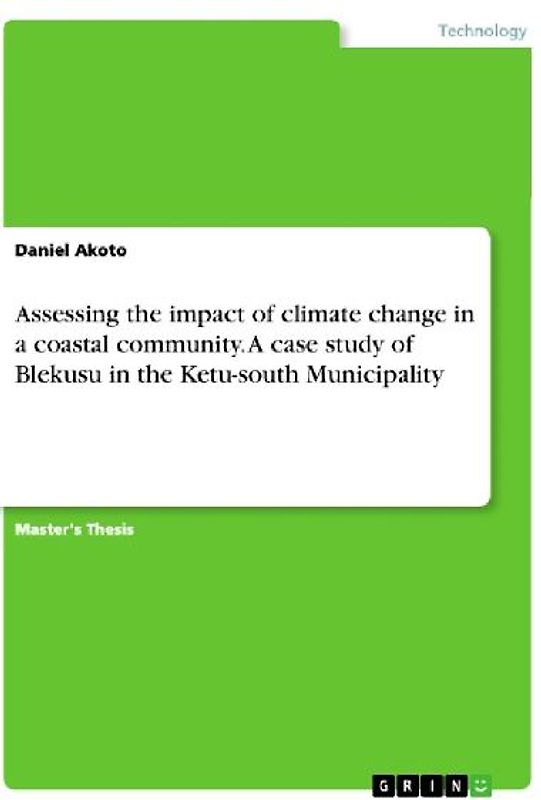 Assessing the impact of climate change in a coastal community. A case study of Blekusu in the Ketu-south Municipality