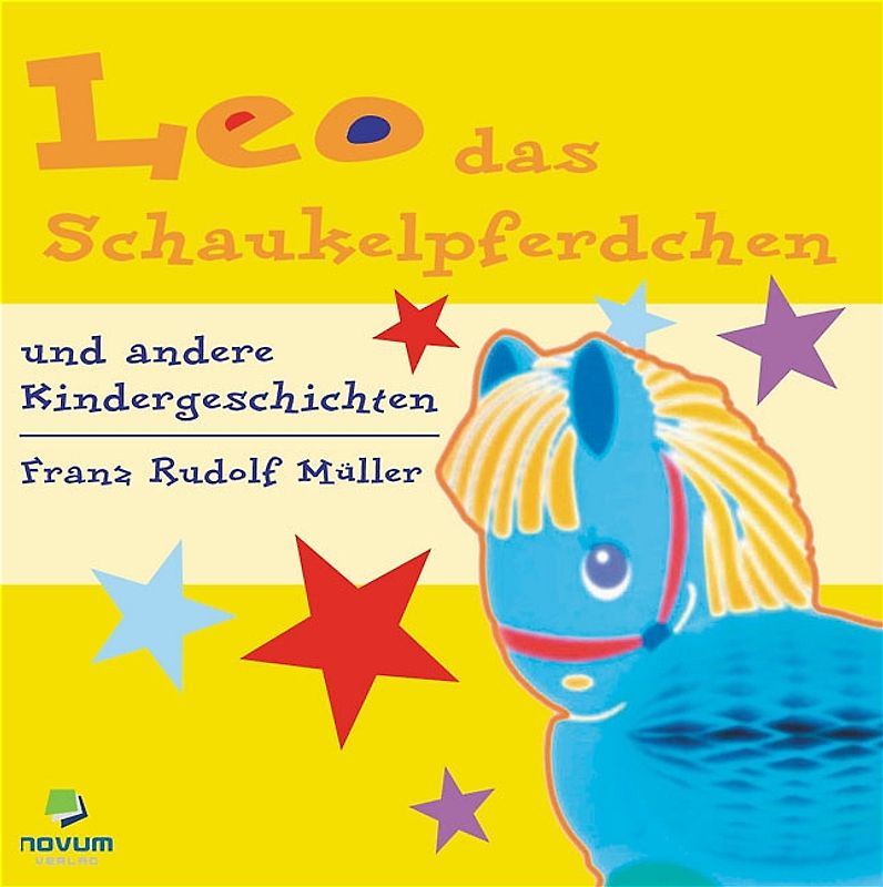 Leo das Schaukelpferdchen und andere Kindergeschichten
