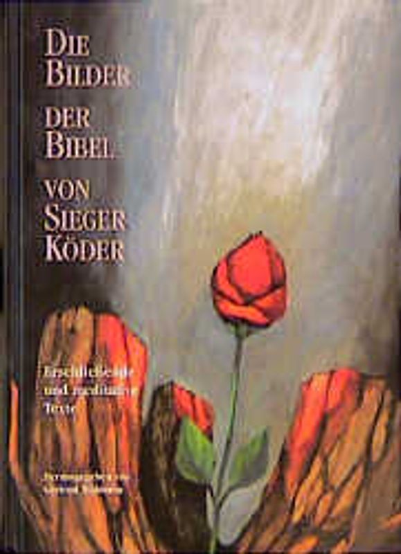 Die Bilder der Bibel von Sieger Köder