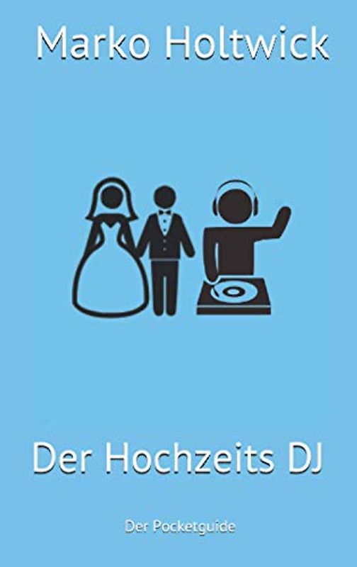 Der Hochzeits DJ: Der Pocketguide