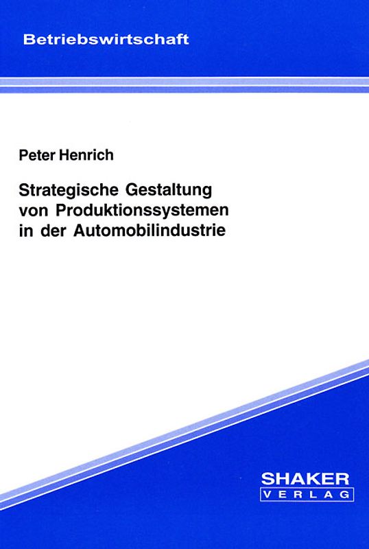 Strategische Gestaltung von Produktionssystemen in der Automobilindustrie