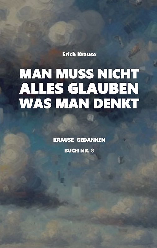 Man muss nicht alles glauben, was man denkt