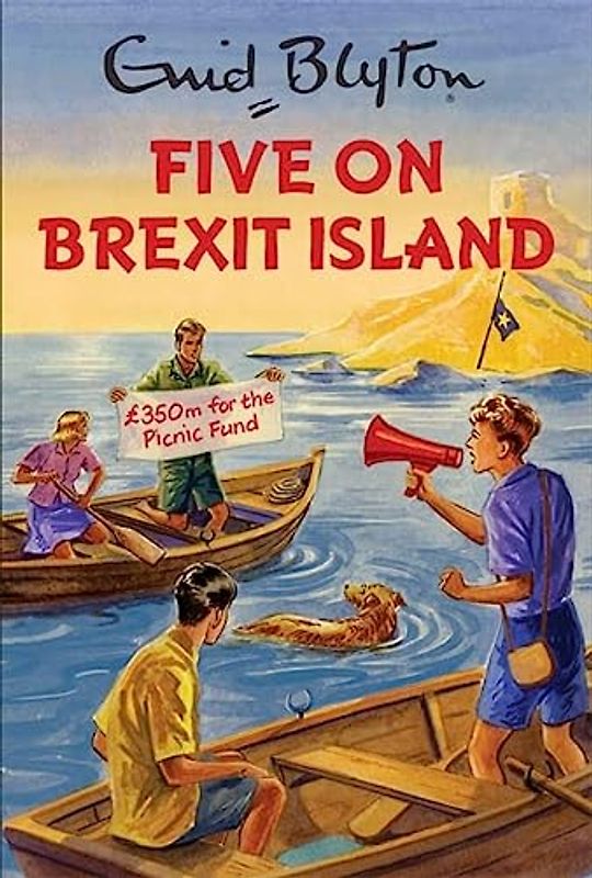 Five on Brexit Island: Enid Blyton for Grown Ups