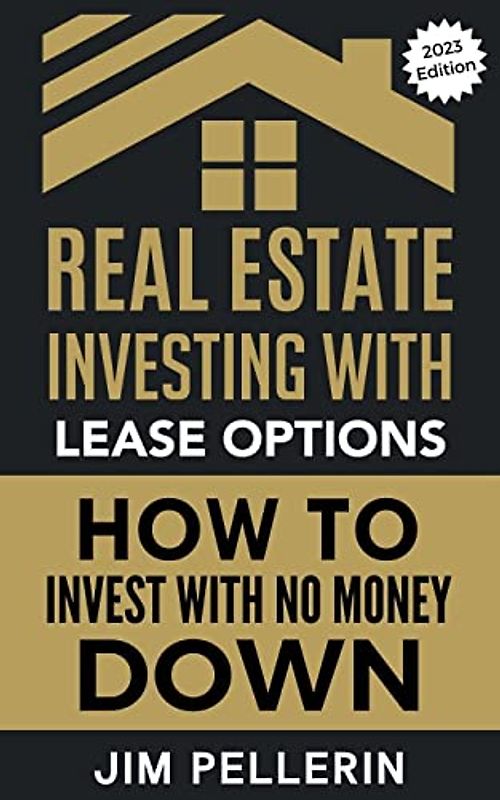 Real Estate Investing with Lease Options - Investing in Real Estate with No Money Down
