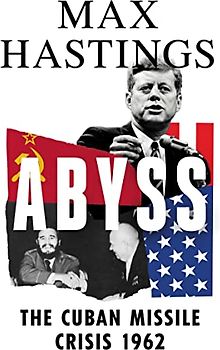 Abyss: The Cuban Missile Crisis 1962