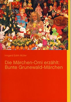 Die Märchen-Omi erzählt: Bunte Grunewald-Märchen