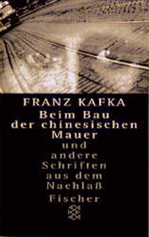 Franz Kafka - Gesammelte Werke. Nach der kritischen Ausgabe / Beim Bau der chinesischen Mauer