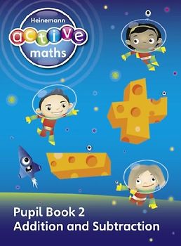 Heinemann Active Maths - First Level - Exploring Number - Pupil Book 2 - Addition and Subtraction