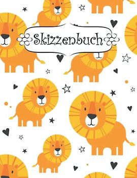 Skizzenbuch: Löwe Zeichenbuch Sketchbook Blanko Heft | Perfekt als Zeichenheft, Sketchbook, Schreiben, Malen .