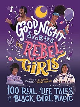 Good Night Stories for Rebel Girls: 100 Real-Life Tales of Black Girl Magic (Good Night Stories for Rebel Girls, 4)