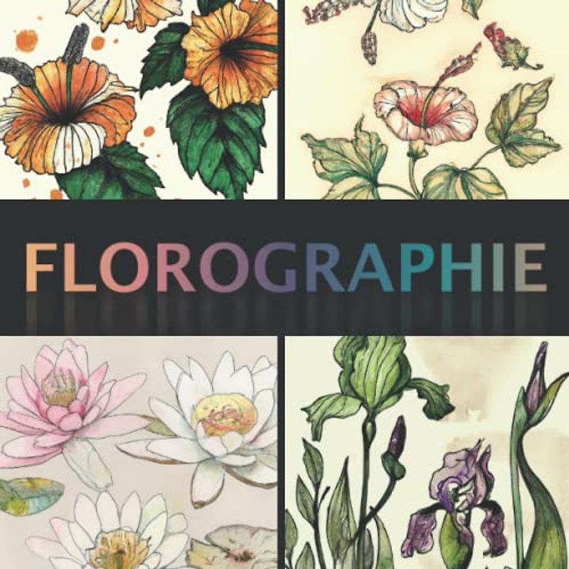 Florographie - 51 Blumenmotive zum Ausmalen: Im Stil von Feldskizzen aus dem 18. Jhd.