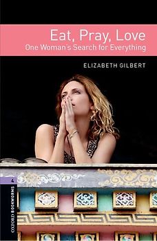 Eat, Pray, Love - One Woman`s Search for Everything - Rachel Bladon