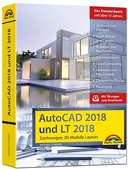 AutoCAD 2018 und LT2018 inkl. Beileger für Version 2019 mit allen NEUHEITEN der 2019er Version Zeichnungen, 3D-Modelle, Layouts (Kompendium / Handbuch)