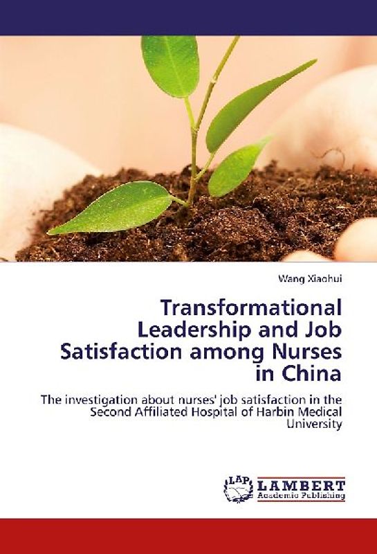 Transformational Leadership and Job Satisfaction among Nurses in China
