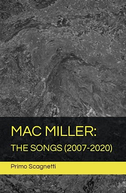 MAC MILLER: THE SONGS (2007-2020)
