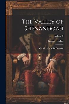 The Valley of Shenandoah: Or, Memoirs of the Graysons; Volume 3