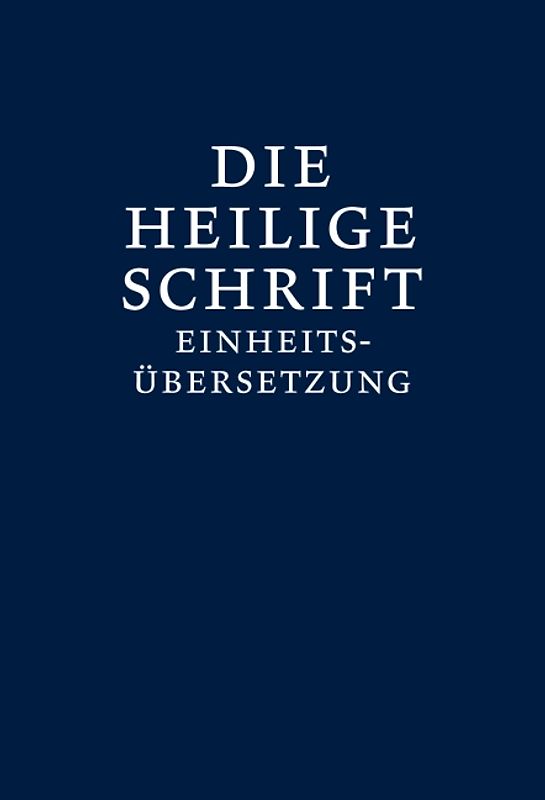 Die Heilige Schrift. Einheitsübersetzung. Taschenausgabe / Die Heilige Schrift