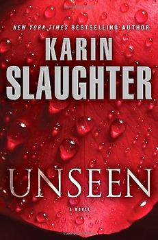 Unseen: A Novel - Slaughter, Karin