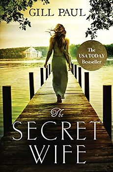 The Secret Wife: A Captivating Story of Romance, Passion and Mystery: Love. Guilt. Heartbreak.