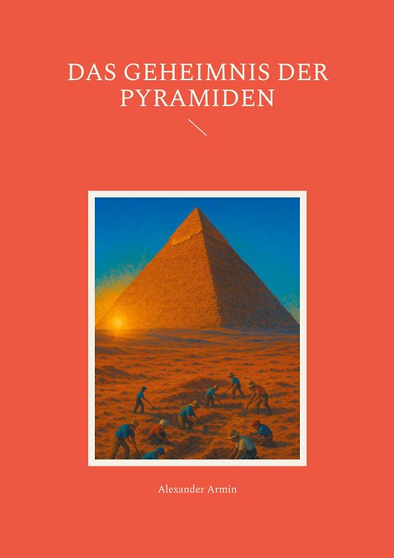 Das Geheimnis der Pyramiden