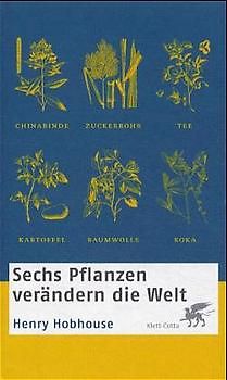 Sechs Pflanzen verändern die Welt