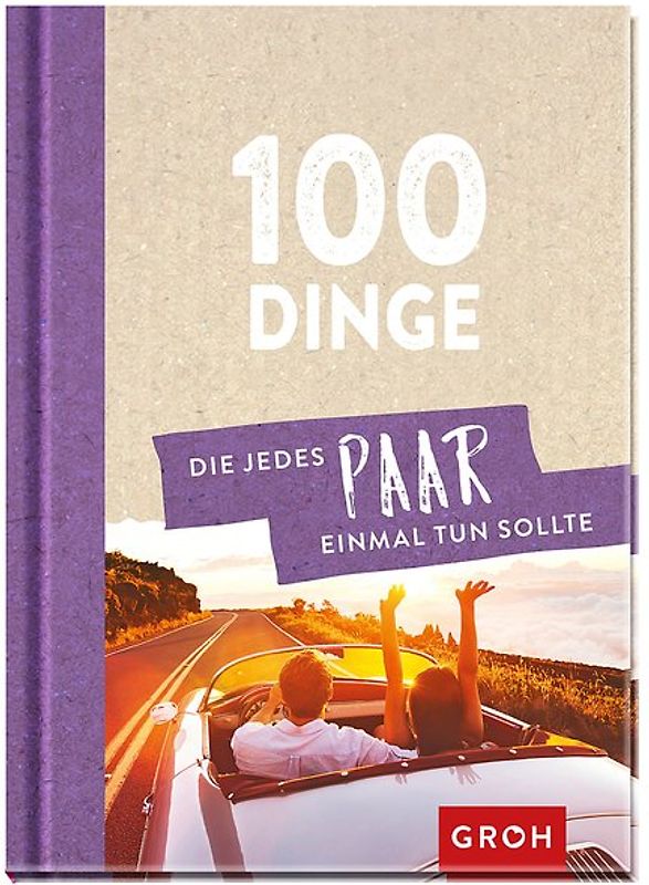 100 Dinge, die jedes Paar einmal tun sollte