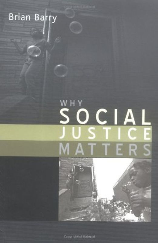 Why Social Justice Matters (Themes for the 21st Century Series)