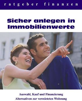Sicher anlegen in Immobilienwerte