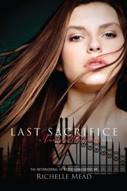 Vampire Academy 6: Last Sacrifice - Richelle Mead