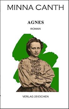Minna Canth: Ausgewählte Werke / Agnes