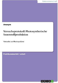 Versuchsprotokoll: Photosynthetische Sauerstoffproduktion