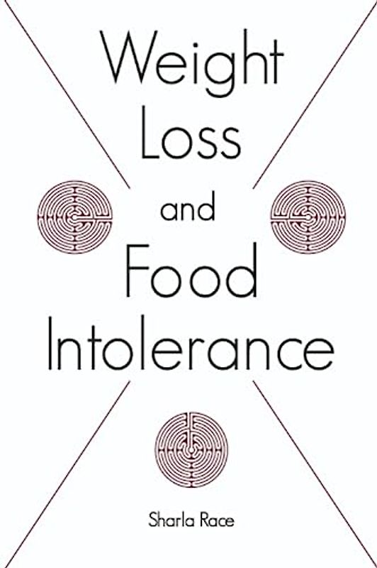 Weight Loss and Food Intolerance: Lose Weight on a Healthy Diet and Stay Thin – Forever