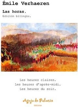 Las horas. Edición bilingüe.: Les heures claires. Les heures d'après-midi. Les heures du soir.