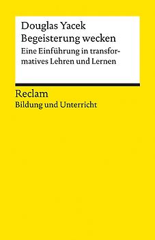 Begeisterung wecken. Anleitung zu transformativem Lehren und Lernen