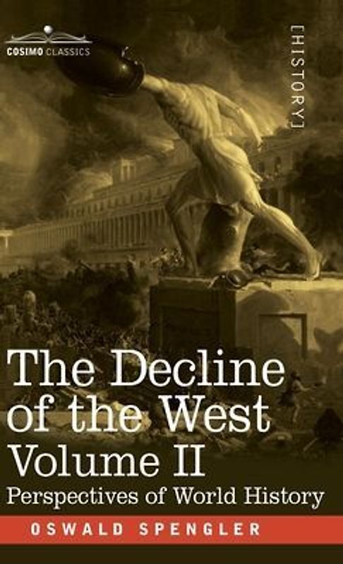 The Decline of the West, Volume II