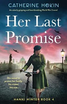 Her Last Promise: An utterly gripping and heartbreaking World War 2 novel (Hanni Winter, Band 4)