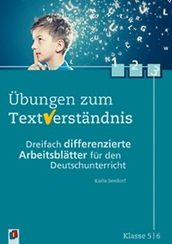 Übungen zum Textverständnis Klasse 5/6. Dreifach differenzierte Arbeitsblätter für den Deutschunterricht