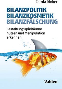 Bilanzpolitik - Bilanzkosmetik - Bilanzfälschung
