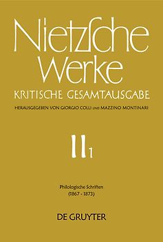 Friedrich Nietzsche: Werke. Abteilung 2 / Philologische Schriften