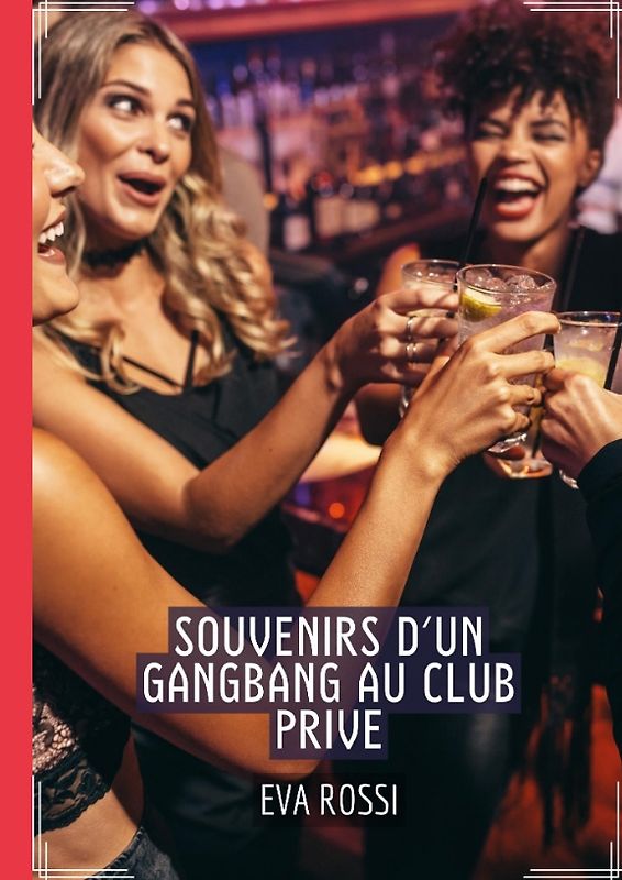 Souvenirs d'un Gangbang au Club Prive