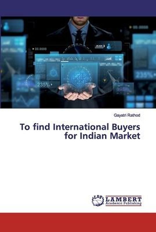 To find International Buyers for Indian Market