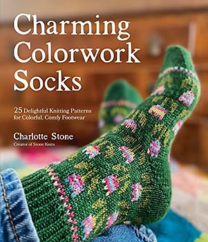 Charming Colorwork Socks: 25 Delightful Knit Patterns for Colorful, Comfy Footwear