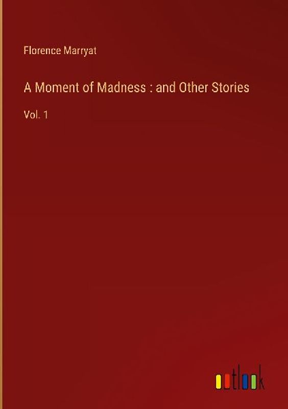 A Moment of Madness : and Other Stories
